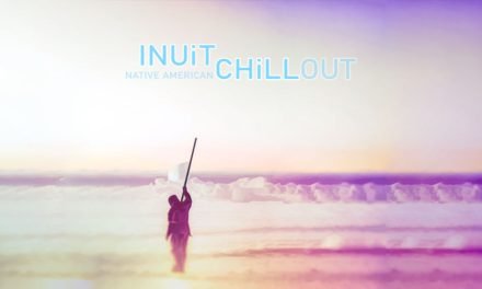INUIT CHILL – NATIVE AMERICAN CHILLOUT (2023)
